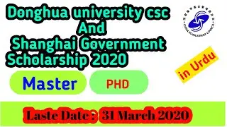 Donghua University Shanghai Government Scholarship and CSC Scholarship