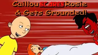 Caillou Scares Rosie Sleeping & Gets Grounded!