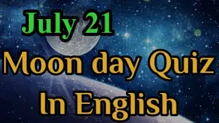 MOON DAY QUIZ/LUNAR DAY QUIZ IN ENGLISH 2020