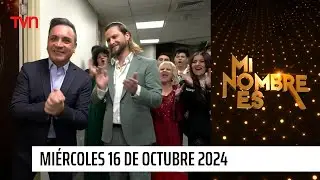 Mi nombre es - Miércoles 16 de octubre de 2024 | Final semana