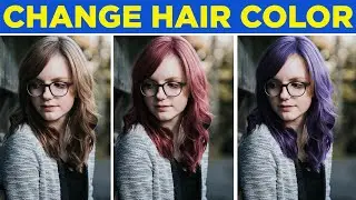 How to Change HAIR COLOR in Photoshop CC, CS6