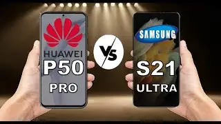 HUAWEI P50 Pro vs SAMSUNG S21 Ultra - Review - Which One To Buy ?