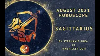 Sagittarius August 2021 Horoscope