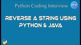 Reverse a String | Reverse a String using Java and Python | Common Coding Interview Questions