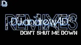 ABBA - don´t shut me down (DJandrewAD Studio edit 2021)