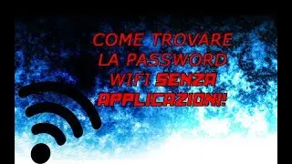 Come trovare la password wifi NO applicazioni.