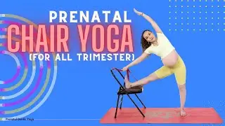 PRENATAL CHAIR YOGA For ALL TRIMESTER