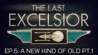 Star Trek Adventures | A NEW KIND OF OLD PT. 1 | The Last Excelsior Ep. 5