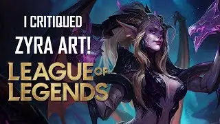 I critique League of Legends splash art- ZYRA