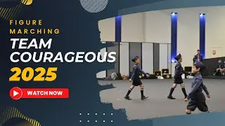 Team Courageous - Figure Marching Competition 2025