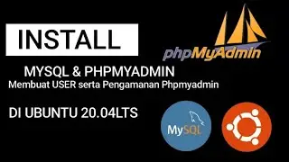 Install Mysql Dan Phpmyadmin di Ubuntu 20.04LTS + Membuat User & Pengamanan Phpmyadmin