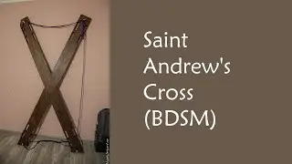 DIY Saint Andrew's Cross (BDSM) | Андреевский крест (БДСМ)