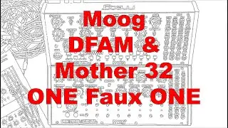 DFAM and Mother 32 - ONE Faux ONE