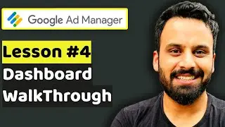 GAM Dashboard WalkThrough - Lesson 4: Google Ad Manager Tutorial
