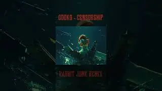ODDKO - Censorship (Rabbit Junk Remix) - PROMO 3 