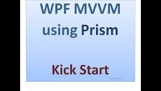 WPF Prism MVVM - Kick Start Basic Development