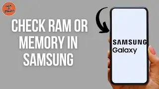 How to Check RAM Or Memory In Samsung Galaxy Phone?