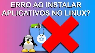 NÃO Consegue instalar aplicativos no Linux? Corrija os erros pra Instalar aplicativos!