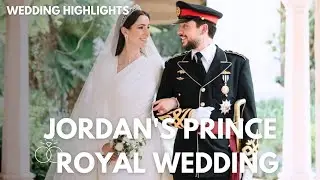 Jordan's Crown Prince Hussein and Saudi Rajwa Alseif Royal Wedding Highlights | Jordan Wedding