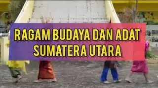 Ragam Budaya dan Adat Daerah Sumatera Utara