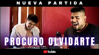 Procuro Olvidarte / Nueva Partida