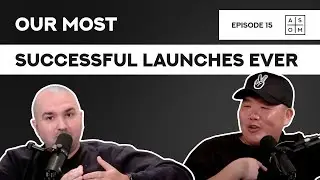 Our Most Successful Launches EVER: Winning Strategies Behind High-Impact Product Rollouts - EP15