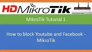 How to block Youtube & facebook -Mikrotik
