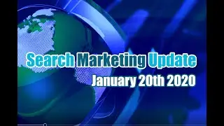 Search Marketing Update - EP 1 Jan 20 2020 - SEO News