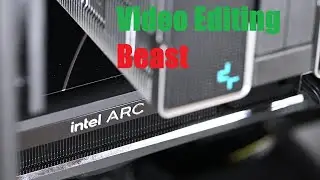 Building a Video Editing Beast with an Unconventional GPU Choice