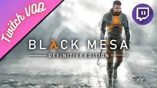 Half-Life Black Mesa - Episode 1 - Twitch VOD