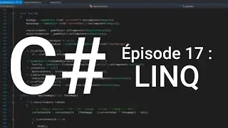 Apprendre le C# - Épisode 17 : LINQ (Unity)