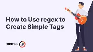 How to Use regex to Create Simple Tags - memoQ in 90 seconds #22