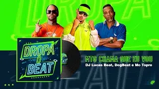 MTG CHAMA QUE EU VOU -  DJ LUCAS BEAT, @dogbeatoficial, @MCTopre