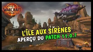PREMIER APERÇU DU PATCH 11.0.7 ! L'ÎLE AUX SIRÈNES ! 🔥🔥