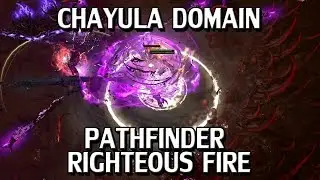 [3.3] Pathfinder Righteous Fire vs. Chayula Domain