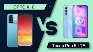 OPPO K10 Vs Tecno Pop 5 LTE - Full Comparison [Full Specifications]