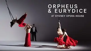 Orpheus & Eurydice at Sydney Opera House | Trailer