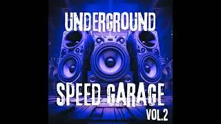 Underground Speed Garage Vol. 2
