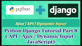 Python Django Tutorial Part 8 | API | Ajax | Dynamic Input | Jquery