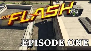 THE FLASH - GTA V - EPISODE ONE - LEAP OF FAITH
