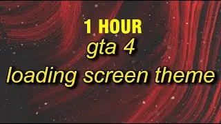 [1 HOUR] GTA 4 Loading Screen Theme (slowed + reverb)