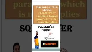 SQL Server| Fix Error | Msg 201, Level 16, State 4, Line 1 Expect Parameter Not Supplied 