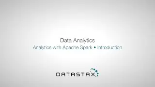 DS320.01 Introduction: Data Analytics | DataStax Enterprise Analytics