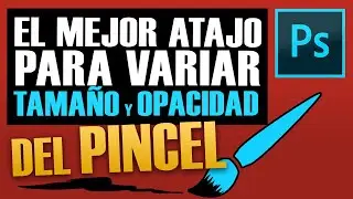 TRUCO con PINCELES en PHOTOSHOP: aumentar y disminuir TAMAÑO y OPACIDAD