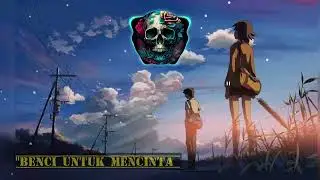 NAIF~ BENCI UNTUK MENCINTA