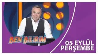 Ben Bilirim - 05 09 2024
