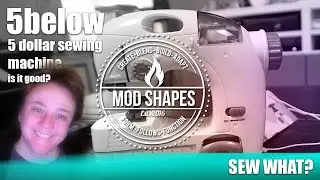 Modshapes tries a 5 Dollar Sewing Machine.