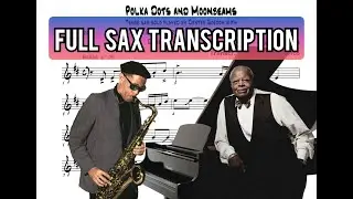 POLKA DOTS AND MOONBEAMS - Dexter Gordon - Full Sax Transcription