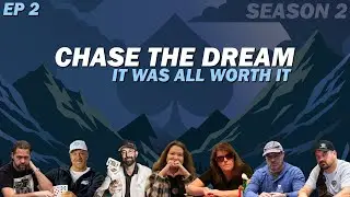 Poker Documentary Chase The Dream | S2E2: It Was All Worth It