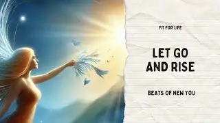 Embrace Positivity: Let Go and Rise | Inspirational Song for Courage and Growth